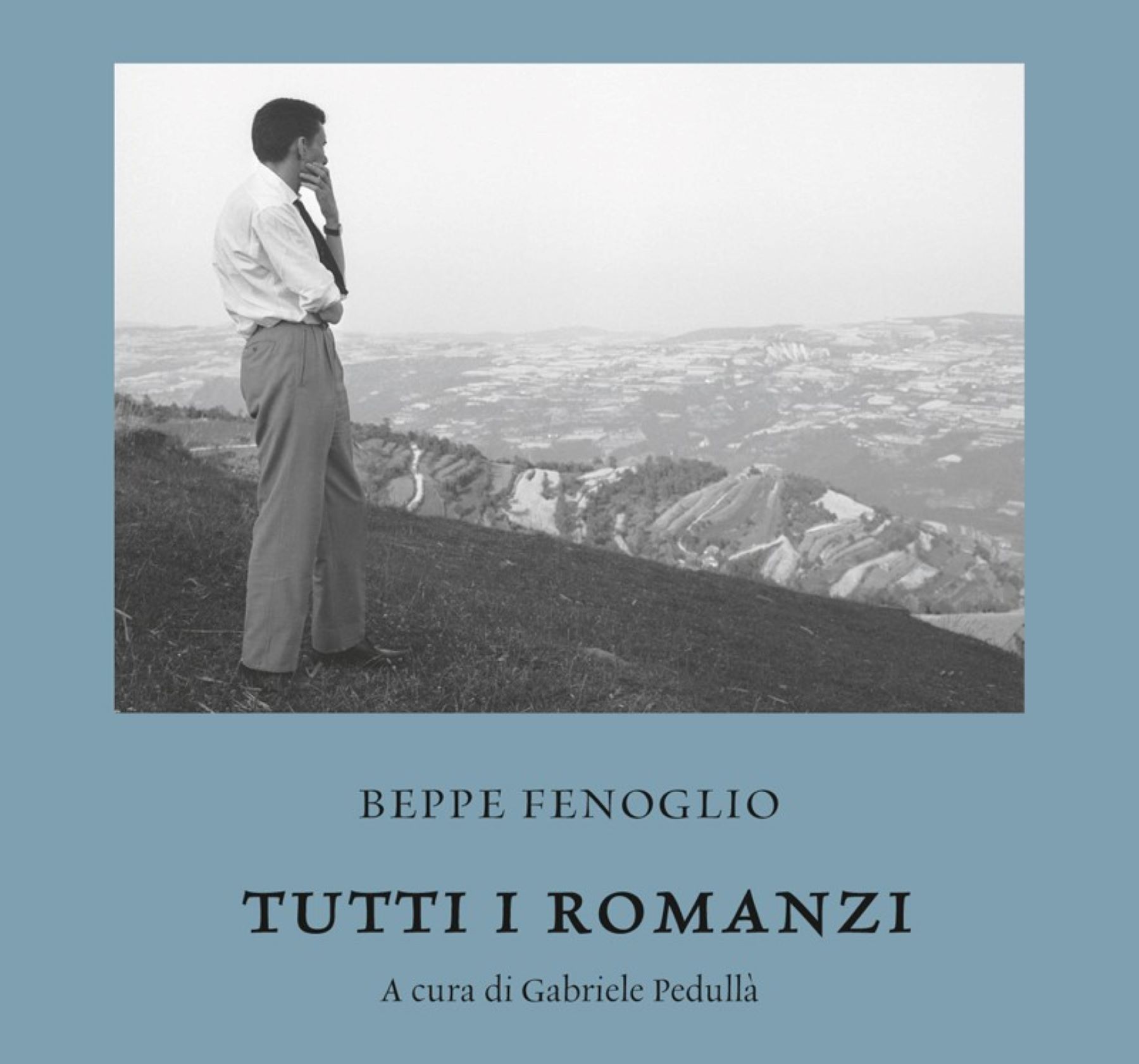 Tutti i romanzi di Beppe Fenoglio, Alba, Langhe, Piemonte